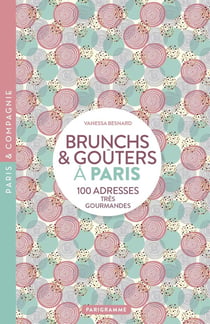 Brunch & goûters à Paris : 100 adresses très gourmandes
