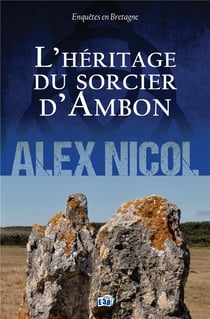 Enquêtes en Bretagne Tome 5 : L'héritage du sorcier d'Ambon