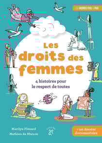 Les droits des femmes - 4 histoires pour le respect de toutes