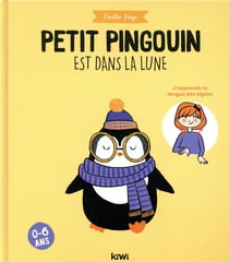 Petit pingouin est dans la lune - j'apprends la langue des signes