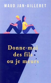 Donne-moi des fils ou je meurs