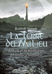 La Terre du milieu - Tolkien et la mythologie germano-scandinave