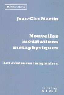 Nouvelles méditations métaphysiques : Les existences imaginaires