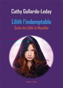 Lilith l'indomptable t.2 : suite de Lilith la maudite