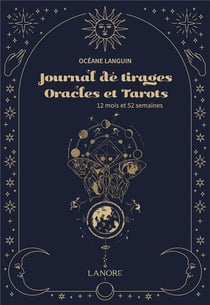 Journal de tirages oracles et tarots : 12 mois et 52 semaines