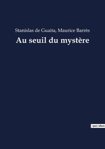 Au seuil du mystère : Une quête spirituelle au coeur de l'ésotérisme