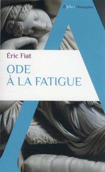 Ode à la fatigue