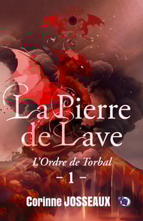 La pierre de lave Tome 1 : L'ordre de Torbal
