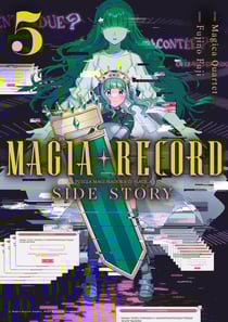 Magia Record : Puella Magi Madoka Magica Side Story Tome 5
