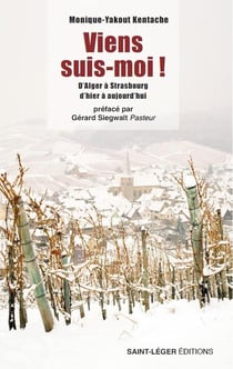 Viens suis-moi ! : D'Alger à Strasbourg d'hier à aujourd'hui
