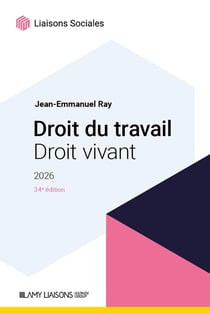 Droit du travail, droit vivant (édition 2026)