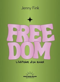 Freedom : L'histoire d'un envol