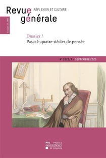 Revue generale n  2023/3 - dossier / pascal : quatre siecles de pensee