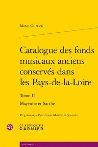 Catalogue des fonds musicaux anciens conservés dans les Pays-de-la-Loire Tome 3 - Mayenne et Sarthe