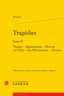 Tragédies Tome 2 : Thyeste - Agamemnon - Hercule sur l'Oeta - Les Phéniciennes - Octavie