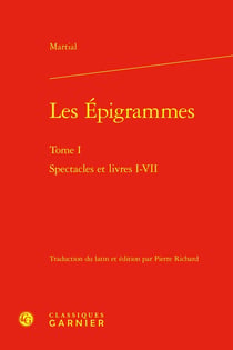 Les Épigrammes Tome 1 : Spectacles et livres I-VII
