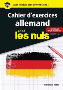 Cahier d'exercices allemand pour les nuls - niveaux A1-A2