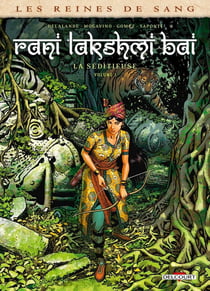 Les reines de sang - Rani Lakshmi Bai, la séditieuse Tome 1