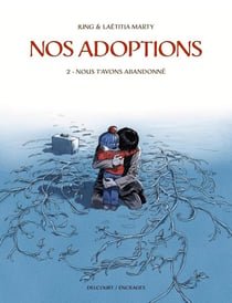 Nos adoptions Tome 2 : Nous t'avons abandonné