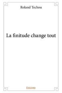 La finitude change tout