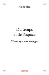 Du temps et de l'espace - chroniques de voyages