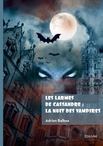 Les larmes de Cassandre : La nuit des vampires