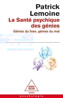 La santé psychique des génies : Génies du bien, génies du mal