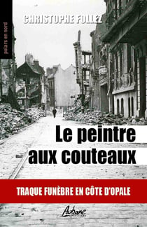 Le peintre aux couteaux : Traque funèbre en Côte d'Opale
