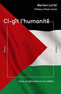 Ci-gît l'humanité : Gaza, la guerre et les médias