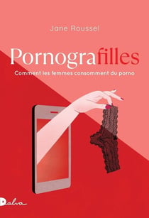 Pornografilles : Comment les femmes consomment du porno
