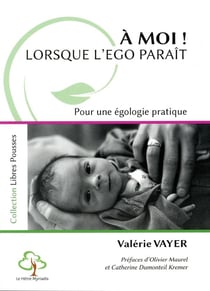 À moi lorsque l'égo paraît : pour une égologie pratique