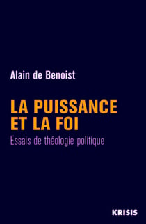 La puissance et la foi - essais de theologie politique