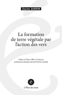 La formation de terre vegetale par l'action des vers