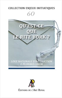 Enjeux initiatiques 60 : Qu'est-ce que le Rite York ?