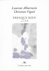 Presque rien, suivi de Là