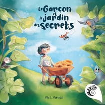 Le garçon et le jardin des secrets : Album jeunesse