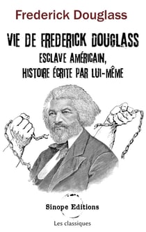 Vie de Frédérick Douglass : Vie de Frédérick Douglass