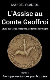 L'Assise au Comte Geoffroi : étude sur les successions féodales en Bretagne - Les appropriances par bannies
