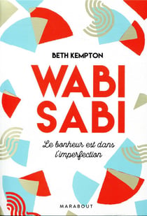 Wabi-sabi - le bonheur est dans l'imperfection