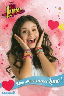 Soy luna - mon super carnet luna !
