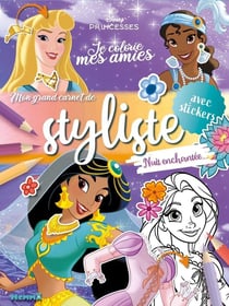 Disney Princesses - Je colorie mes amies - Mon grand carnet de styliste - Nuit enchantée - avec stickers