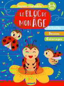 Le bloc de mon âge (3-4 ans) - Jouons ensemble ! (Coccinelles) - Activités, Dessins, Coloriages
