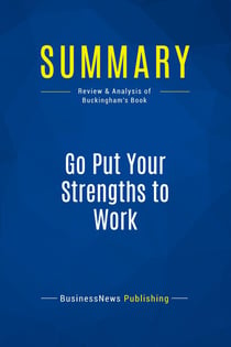 Summary: Go Put Your Strengths to Work : Review and Analysis of Buckingham's Book