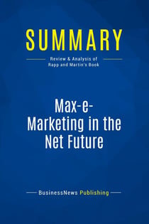 Summary: Max-e-Marketing in the Net Future : Review and Analysis of Rapp and Martin's Book