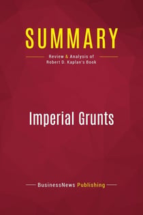 Summary: Imperial Grunts : Review and Analysis of Robert D. Kaplan's Book