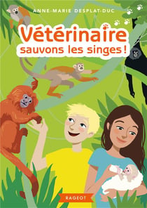 Veterinaire sauvons les singes ! Tome 6