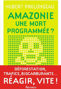 Amazonie : une mort programmée ?