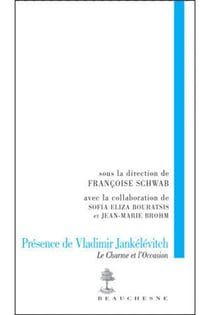 Présence de Vladimir Jankélévitch - le charme et l'occasion