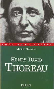 Henry david thoreau - paradoxes d'excentrique