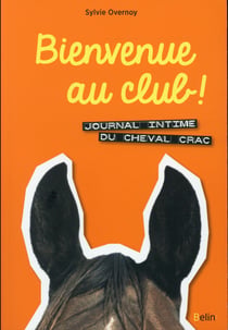 Bienvenue au club ! journal intime du cheval Crac